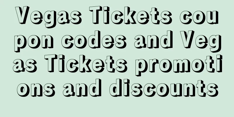 Vegas Tickets coupon codes and Vegas Tickets promotions and discounts