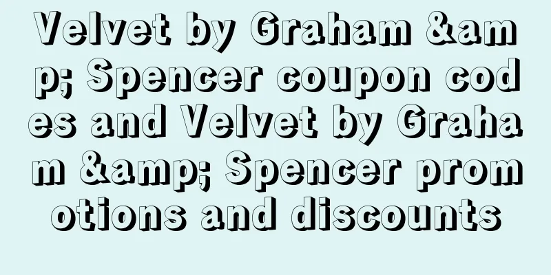 Velvet by Graham & Spencer coupon codes and Velvet by Graham & Spencer promotions and discounts