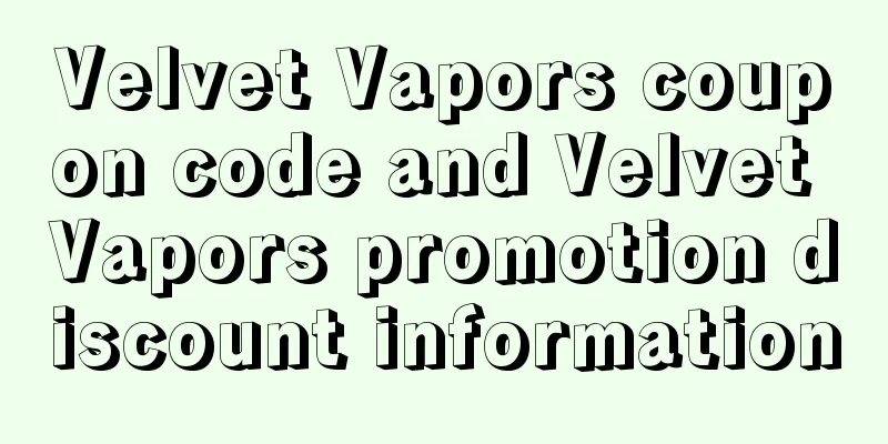 Velvet Vapors coupon code and Velvet Vapors promotion discount information