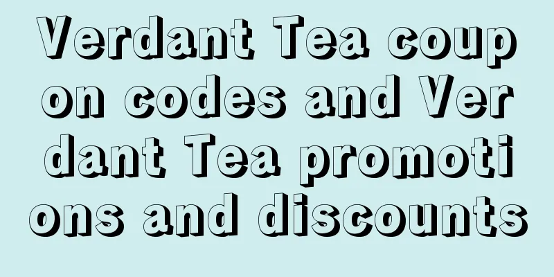 Verdant Tea coupon codes and Verdant Tea promotions and discounts