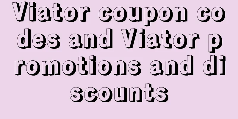 Viator coupon codes and Viator promotions and discounts