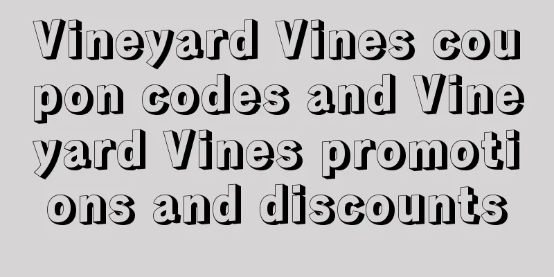 Vineyard Vines coupon codes and Vineyard Vines promotions and discounts
