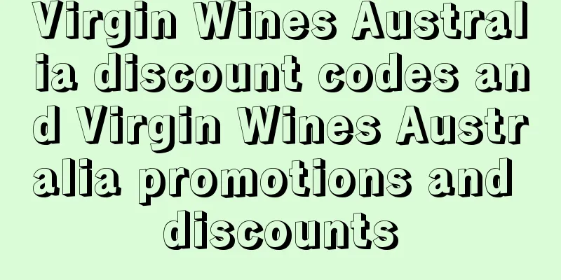 Virgin Wines Australia discount codes and Virgin Wines Australia promotions and discounts