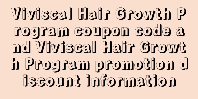 Viviscal Hair Growth Program coupon code and Viviscal Hair Growth Program promotion discount information