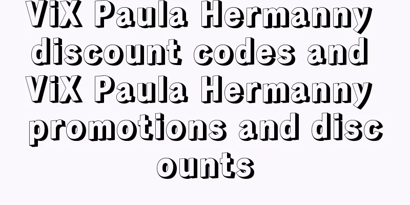 ViX Paula Hermanny discount codes and ViX Paula Hermanny promotions and discounts