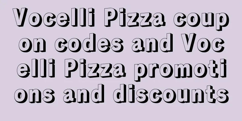 Vocelli Pizza coupon codes and Vocelli Pizza promotions and discounts