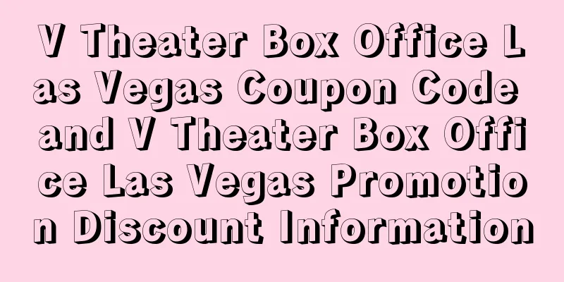 V Theater Box Office Las Vegas Coupon Code and V Theater Box Office Las Vegas Promotion Discount Information