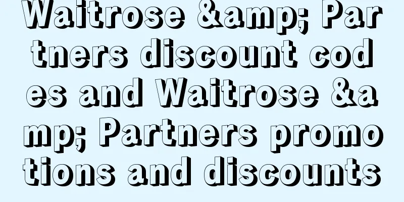 Waitrose & Partners discount codes and Waitrose & Partners promotions and discounts