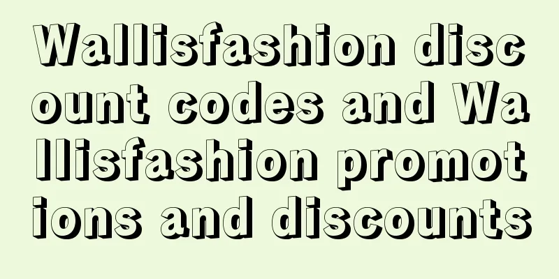 Wallisfashion discount codes and Wallisfashion promotions and discounts