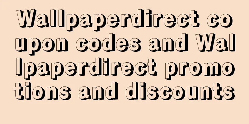 Wallpaperdirect coupon codes and Wallpaperdirect promotions and discounts