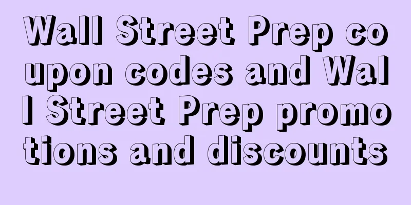 Wall Street Prep coupon codes and Wall Street Prep promotions and discounts