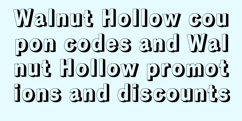 Walnut Hollow coupon codes and Walnut Hollow promotions and discounts
