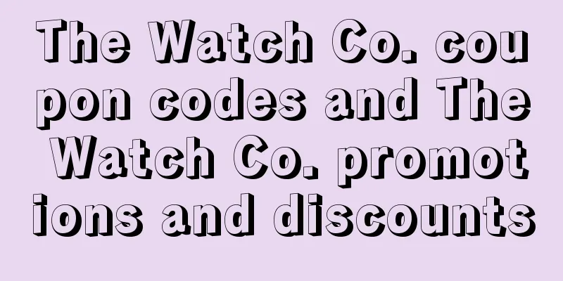 The Watch Co. coupon codes and The Watch Co. promotions and discounts