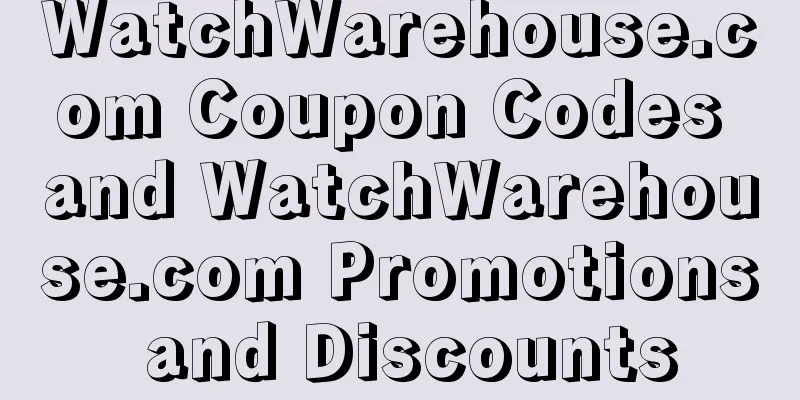 WatchWarehouse.com Coupon Codes and WatchWarehouse.com Promotions and Discounts