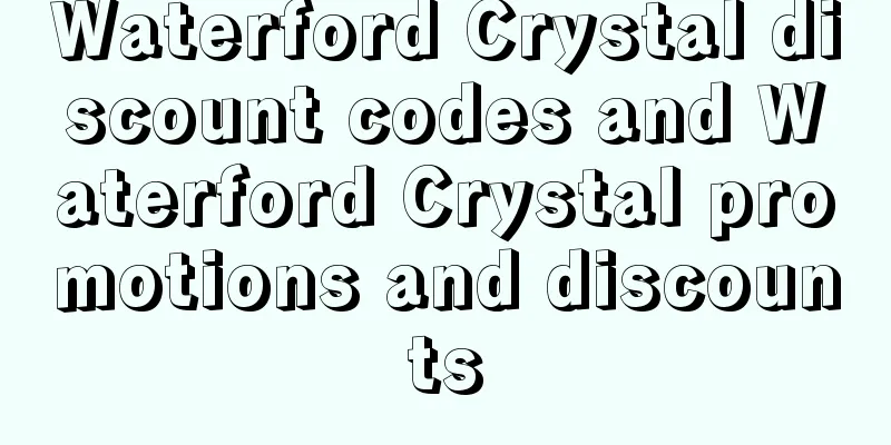 Waterford Crystal discount codes and Waterford Crystal promotions and discounts