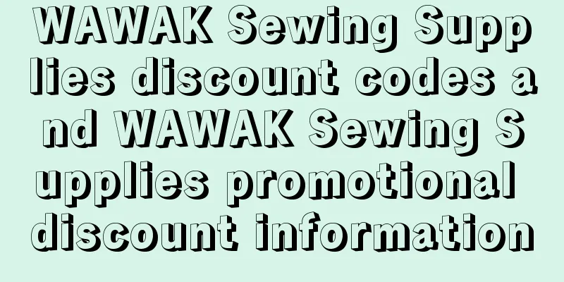 WAWAK Sewing Supplies discount codes and WAWAK Sewing Supplies promotional discount information