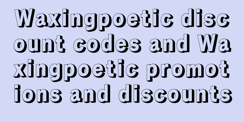 Waxingpoetic discount codes and Waxingpoetic promotions and discounts
