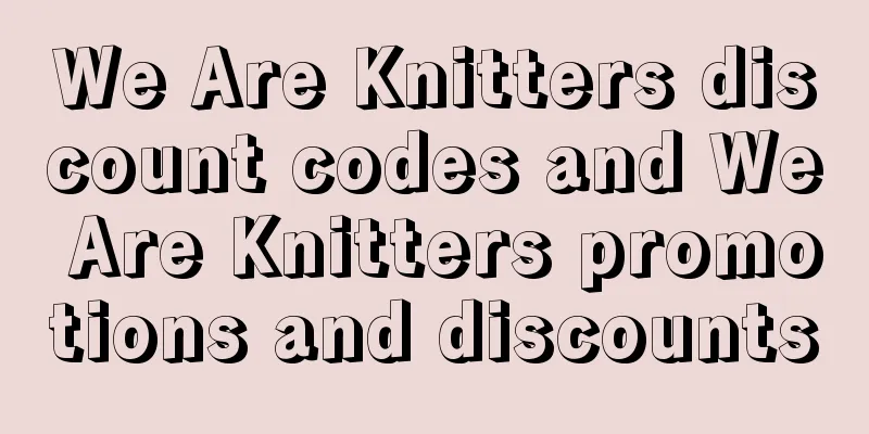 We Are Knitters discount codes and We Are Knitters promotions and discounts
