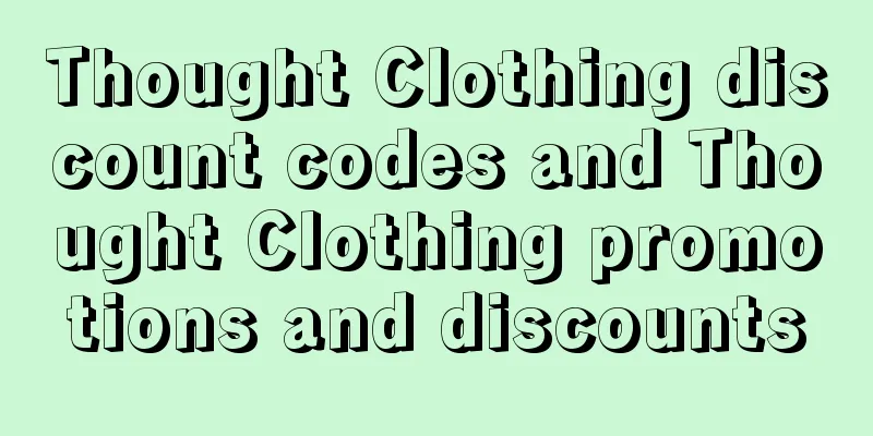 Thought Clothing discount codes and Thought Clothing promotions and discounts