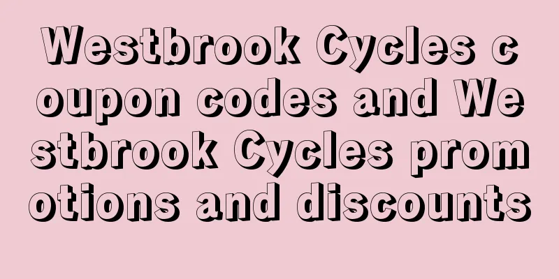 Westbrook Cycles coupon codes and Westbrook Cycles promotions and discounts