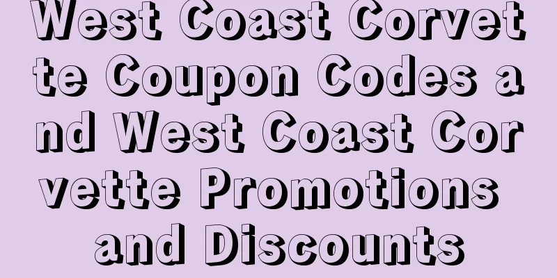 West Coast Corvette Coupon Codes and West Coast Corvette Promotions and Discounts