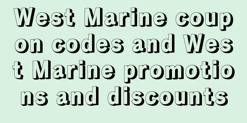 West Marine coupon codes and West Marine promotions and discounts