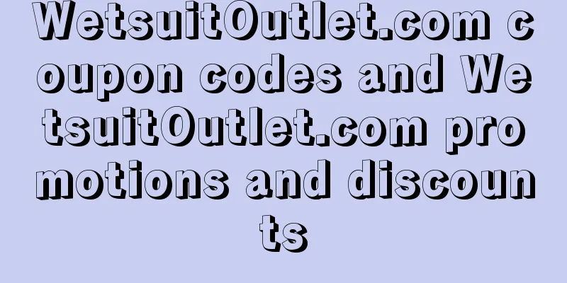WetsuitOutlet.com coupon codes and WetsuitOutlet.com promotions and discounts