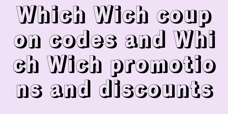 Which Wich coupon codes and Which Wich promotions and discounts