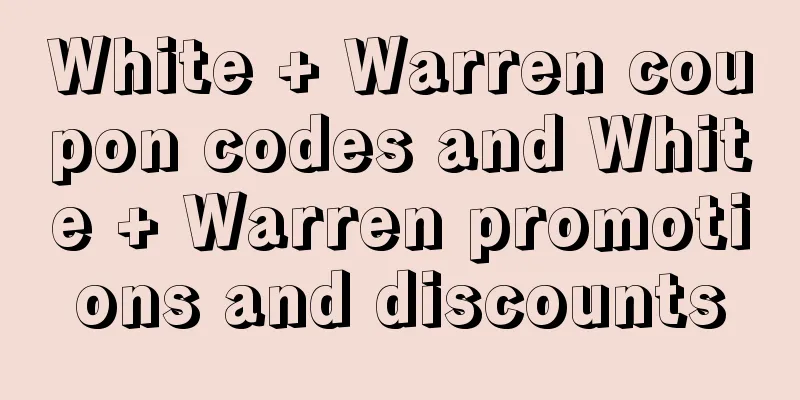 White + Warren coupon codes and White + Warren promotions and discounts