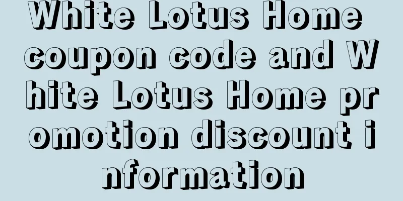 White Lotus Home coupon code and White Lotus Home promotion discount information