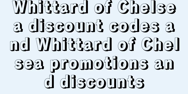 Whittard of Chelsea discount codes and Whittard of Chelsea promotions and discounts