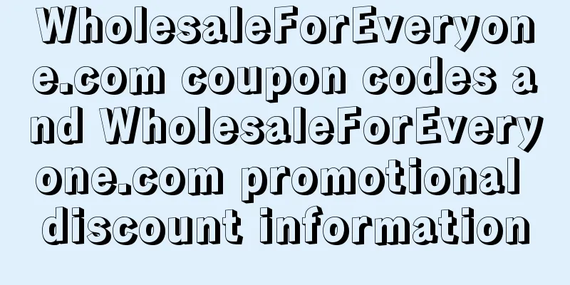 WholesaleForEveryone.com coupon codes and WholesaleForEveryone.com promotional discount information