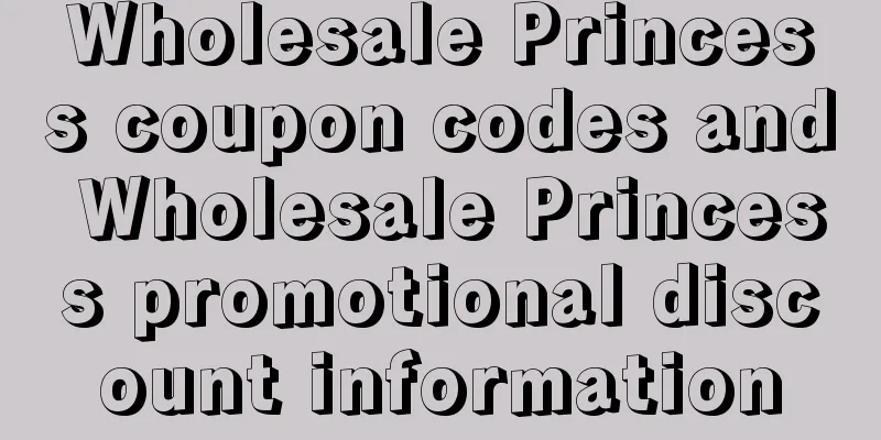 Wholesale Princess coupon codes and Wholesale Princess promotional discount information