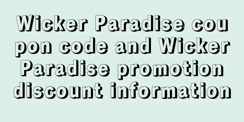 Wicker Paradise coupon code and Wicker Paradise promotion discount information