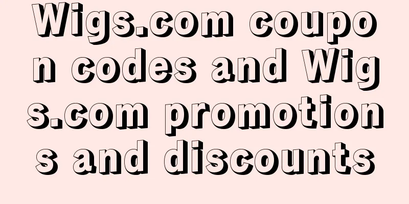 Wigs.com coupon codes and Wigs.com promotions and discounts