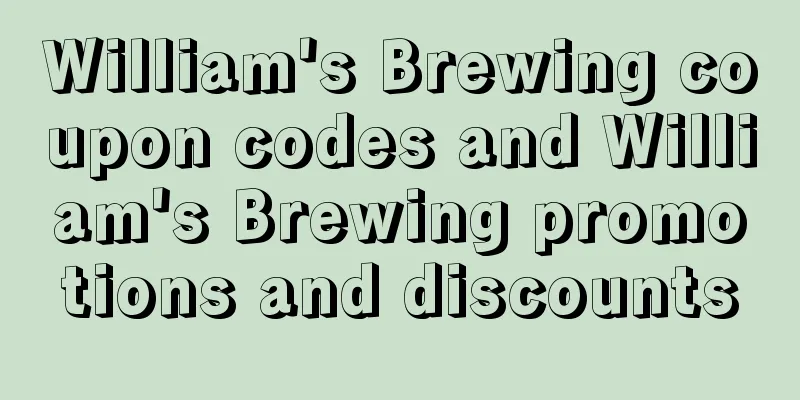 William's Brewing coupon codes and William's Brewing promotions and discounts