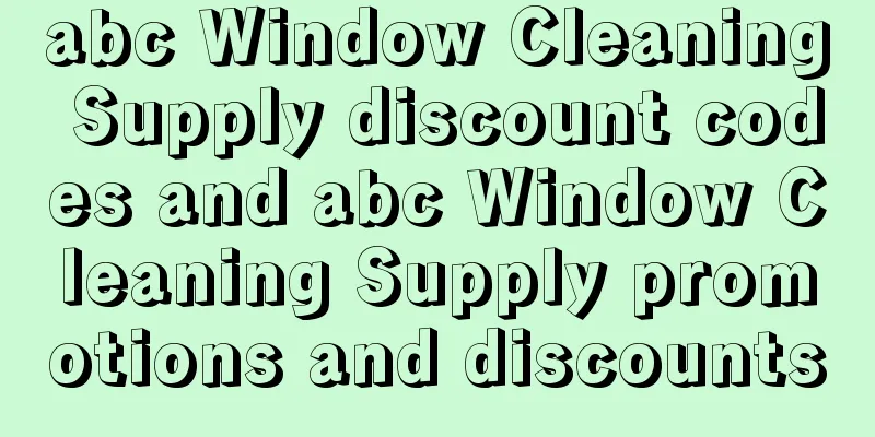 abc Window Cleaning Supply discount codes and abc Window Cleaning Supply promotions and discounts