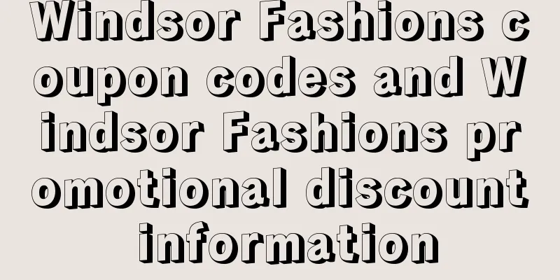 Windsor Fashions coupon codes and Windsor Fashions promotional discount information