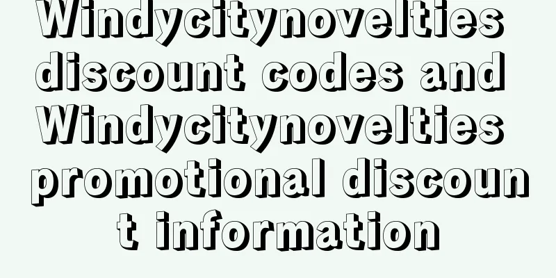 Windycitynovelties discount codes and Windycitynovelties promotional discount information