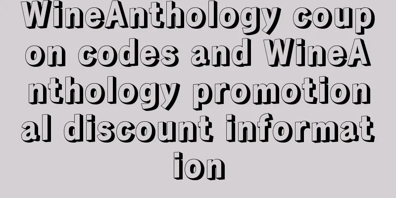 WineAnthology coupon codes and WineAnthology promotional discount information