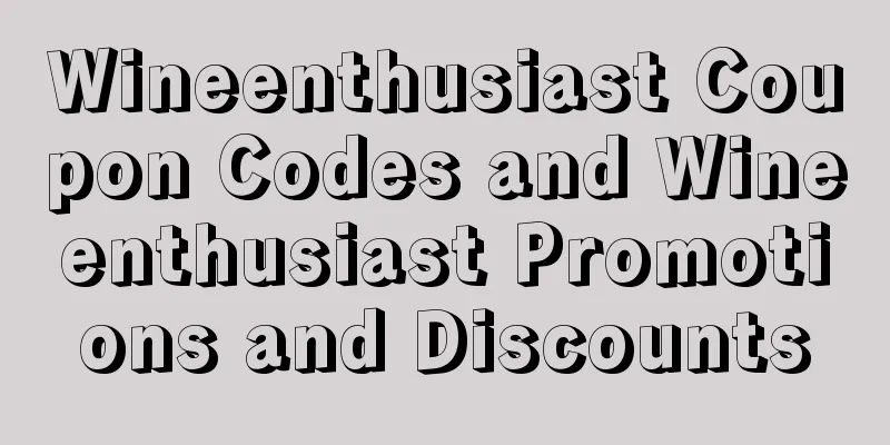 Wineenthusiast Coupon Codes and Wineenthusiast Promotions and Discounts