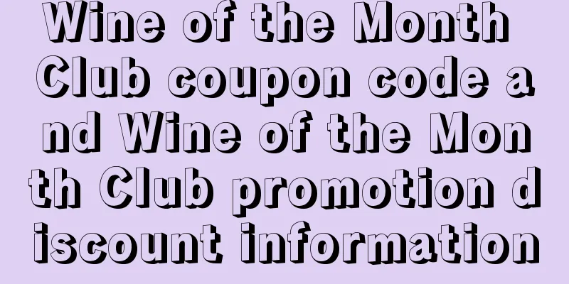 Wine of the Month Club coupon code and Wine of the Month Club promotion discount information