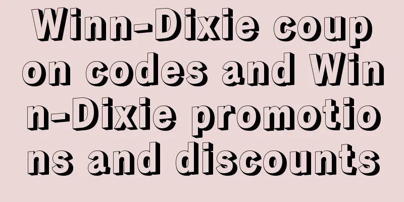 Winn-Dixie coupon codes and Winn-Dixie promotions and discounts