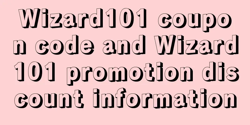 Wizard101 coupon code and Wizard101 promotion discount information