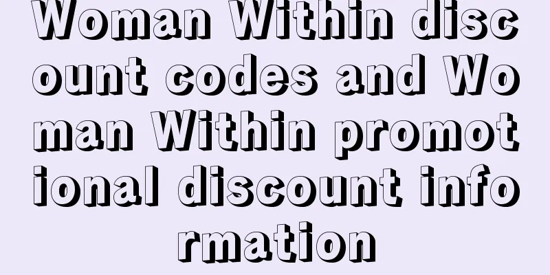 Woman Within discount codes and Woman Within promotional discount information