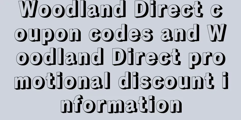 Woodland Direct coupon codes and Woodland Direct promotional discount information
