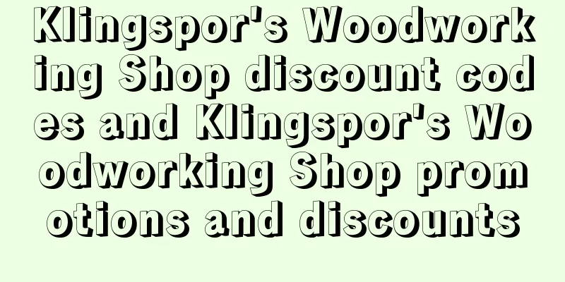 Klingspor's Woodworking Shop discount codes and Klingspor's Woodworking Shop promotions and discounts