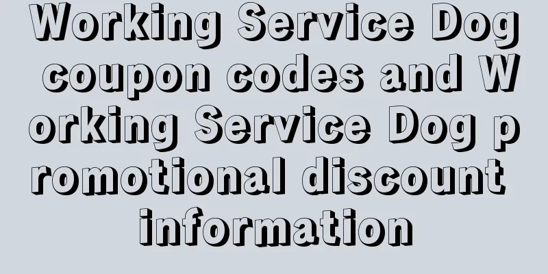 Working Service Dog coupon codes and Working Service Dog promotional discount information