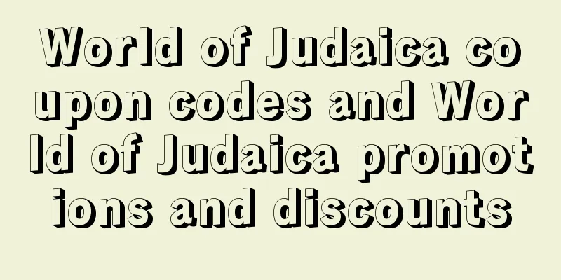 World of Judaica coupon codes and World of Judaica promotions and discounts