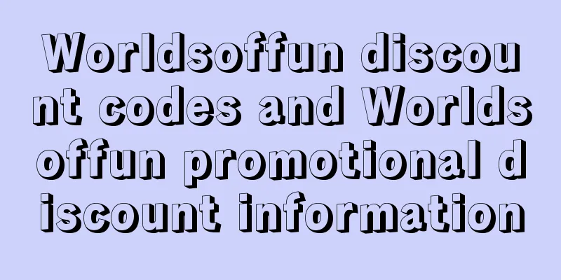 Worldsoffun discount codes and Worldsoffun promotional discount information